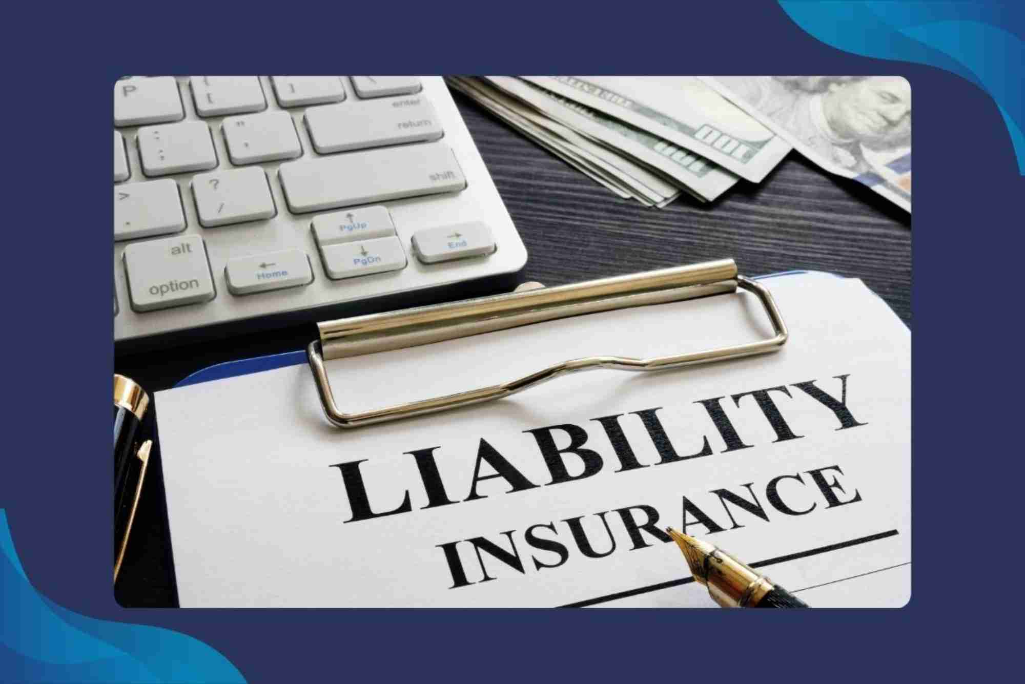 What Does Liability Insurance Cover Mean