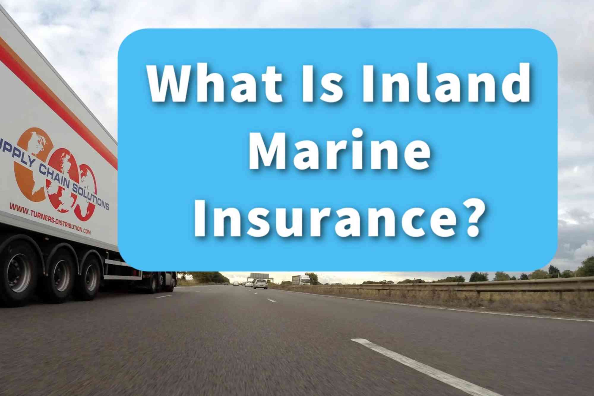 What Is Inland Marine Insurance in the UAE?