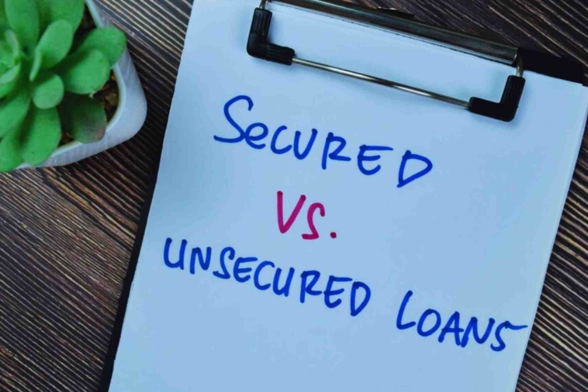 Which Is Better Secured or Unsecured Loan?